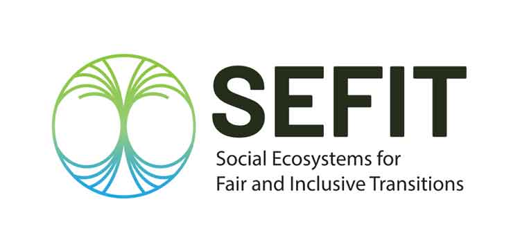 Social Ecosystems for Fair and Inclusive Transitions (SEFIT) Social Ecosystems for Fair and Inclusive Transitions (SEFIT)